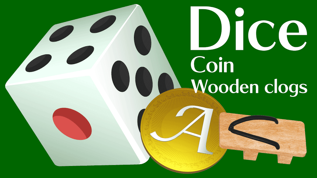 Dice. Coin. Wooden clogs.
