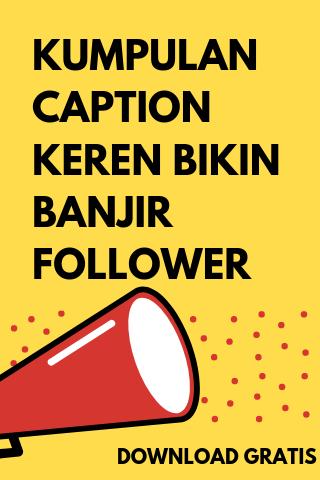 Kumpulan Caption Keren dan Kekinian Buat IG