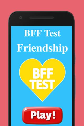 BFF Best Friends Forever Test